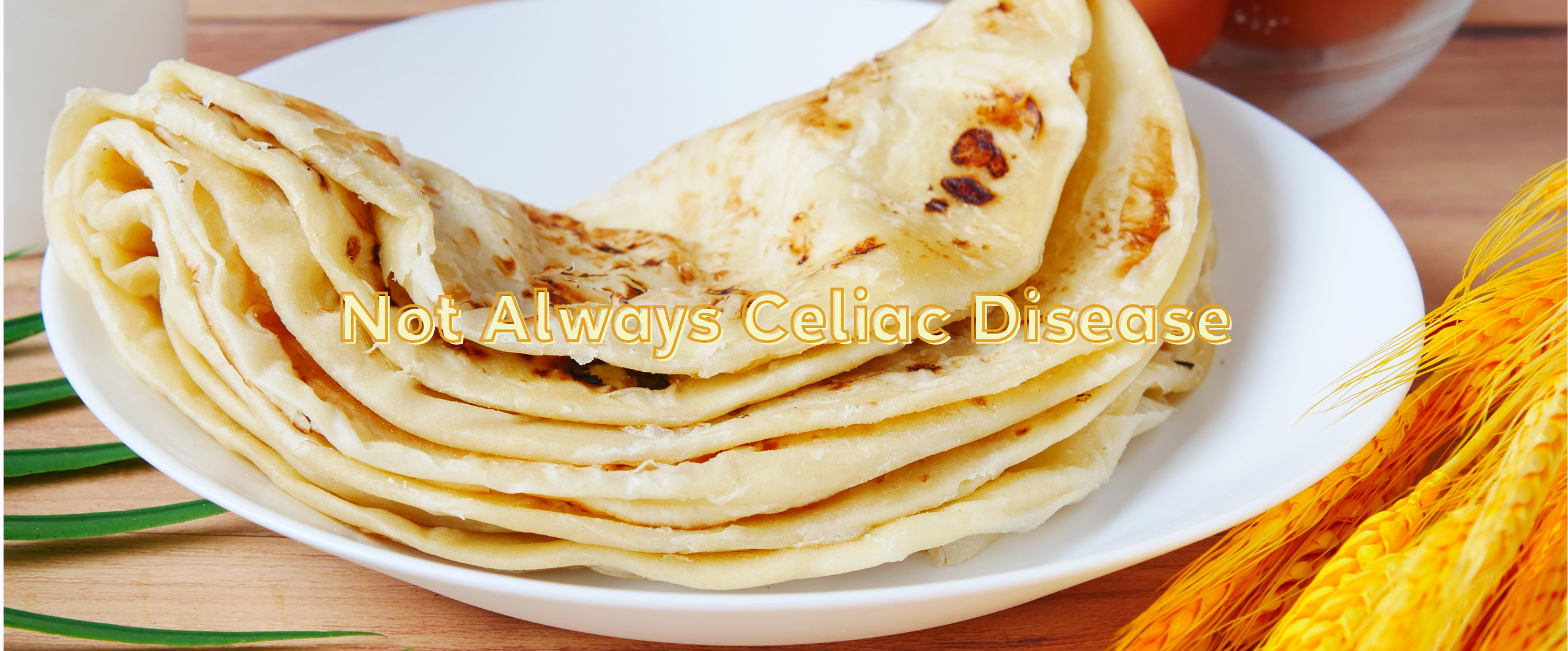 Gluten Sensitivity is Not Always Celiac Disease